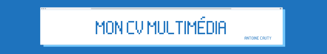Antoine Cauty - Bannière CV Multimedia